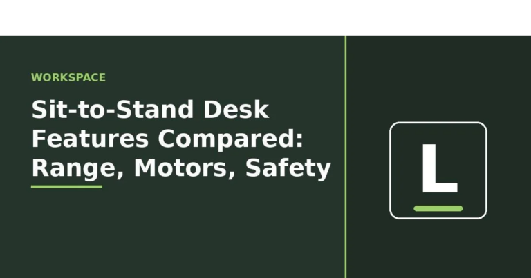 Sit-to-Stand Desk Features Compared: Range, Motors, Safety